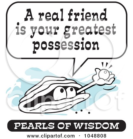 Royalty-Free (RF) Clip Art Illustration of a Wise Pearl Of Wisdom Saying A Real Friend Is Your Greatest Posession by Johnny Sajem