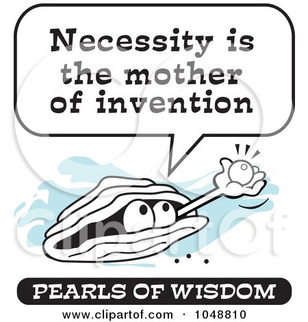 Royalty-Free (RF) Clip Art Illustration of a Wise Pearl Of Wisdom Speaking Necessity Is The Mother Of Invention by Johnny Sajem