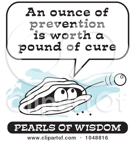 Royalty-Free (RF) Clip Art Illustration of a Wise Pearl Of Wisdom Saying An Ounce Of Prevention Is Worth A Pound Of Cure by Johnny Sajem
