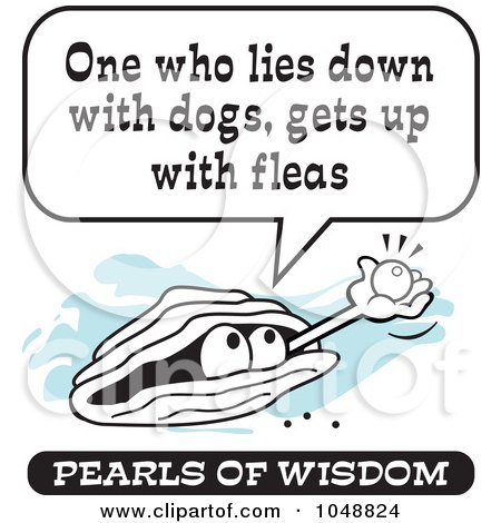 Royalty-Free (RF) Clip Art Illustration of a Wise Pearl Of Wisdom Speaking One Who Lies Down With Dogs, Gets Up With Fleas by Johnny Sajem