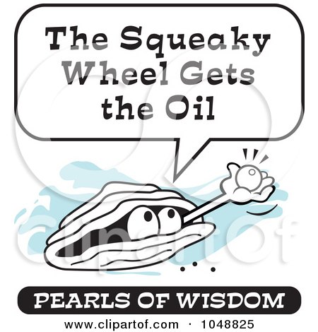 Royalty-Free (RF) Clip Art Illustration of a Wise Pearl Of Wisdom Speaking The Squeaky Wheel Gets The Oil by Johnny Sajem