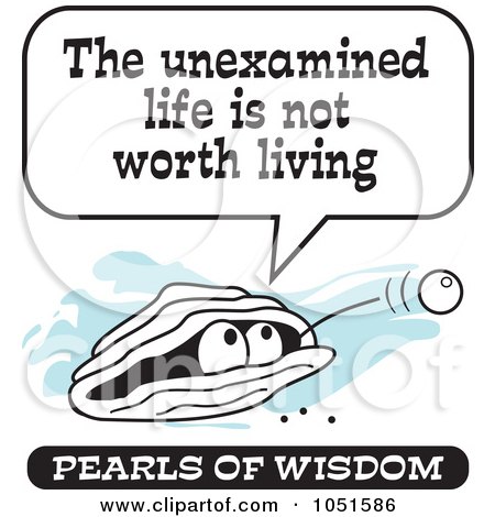 Royalty-Free Vector Clip Art Illustration of a Wise Pearl Of Wisdom Speaking The Unexamined Life Is Not Worth Living by Johnny Sajem
