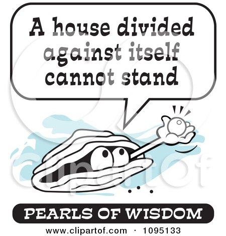 Clipart Wise Pearl Of Wisdom Speaking A House Divided Against Itself Cannot Stand - Royalty Free Vector Illustration by Johnny Sajem