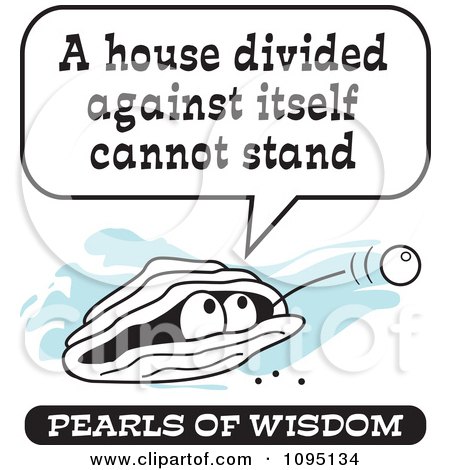 Clipart Wise Pearl Of Wisdom Saying A House Divided Against Itself Cannot Stand - Royalty Free Vector Illustration by Johnny Sajem