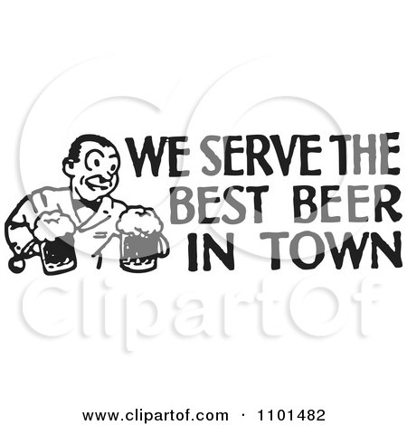 Clipart Retro Black And White Bartender With We Serve The Best Beer In Town Text - Royalty Free Vector Illustration by BestVector