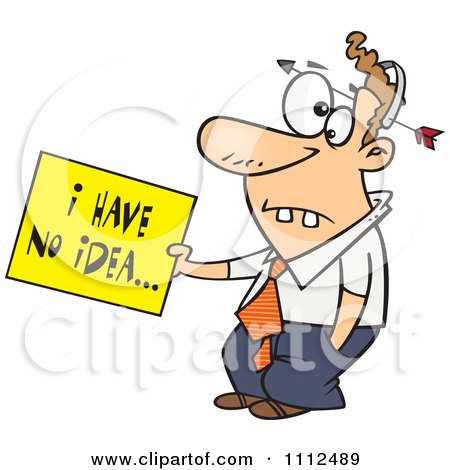 Clipart Dumb Man With An Arrow Through His Head Holding An I Have No Idea Sign - Royalty Free Vector Illustration by toonaday