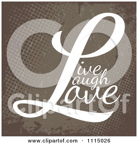 Clipart White Life Laugh Love Text Over A Grungy Brown Halftone Background - Royalty Free Vector Illustration by Arena Creative