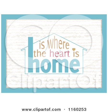 Clipart of a Home Is Where the Heart Is Message with a Blue Border - Royalty Free Illustration by elaineitalia