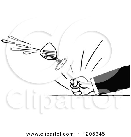 Clipart of a Vintage Black and White Angry Fist Slamming on a Table and Wine Flying - Royalty Free Vector Illustration by Prawny Vintage