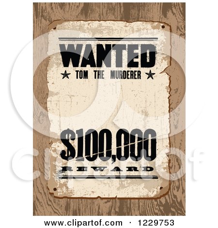 Clipart of a Distressed Wanted Tom the Murderer Reward Sign over Wood - Royalty Free Vector Illustration by BestVector