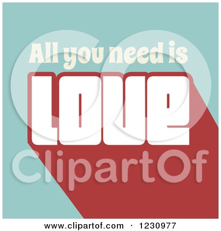 Clipart of Retro All You Need Is Love Text on Turquoise - Royalty Free Vector Illustration by KJ Pargeter