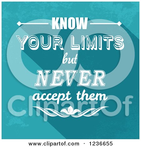 Clipart of Know Your Limits but Never Accept Them Text on Blue - Royalty Free Vector Illustration by KJ Pargeter