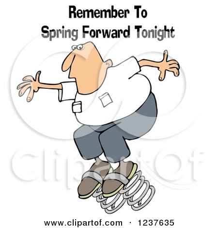 Clipart of a Caucasian Man Bouncing with Remember to Spring Forward Tonight Text - Royalty Free Illustration by djart