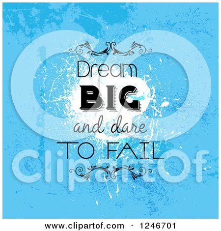 Clipart of a Distressed Blue Dream and Dare to Fail Quote Background - Royalty Free Vector Illustration by KJ Pargeter