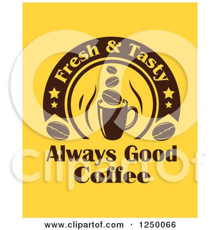 Clipart of a Fresh and Tasty Always Good Coffee Text on Yellow - Royalty Free Vector Illustration by Vector Tradition SM