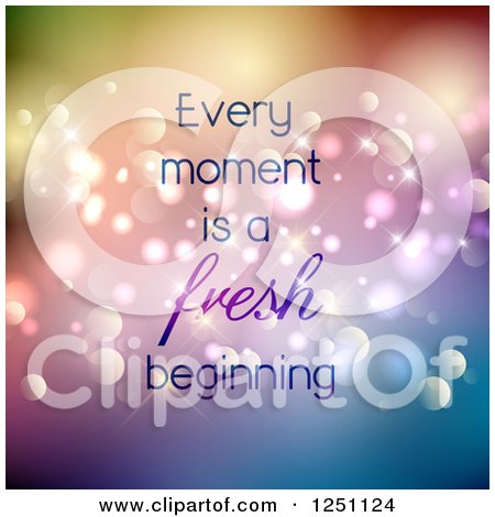 Clipart of Every Moment Is a Fresh Beginning Text over Colorful Flares - Royalty Free Vector Illustration by KJ Pargeter