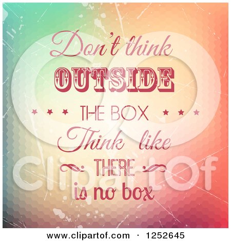 Clipart of Dont Think Outside the Box Think like There Is No Box Text over Grunge - Royalty Free Vector Illustration by KJ Pargeter