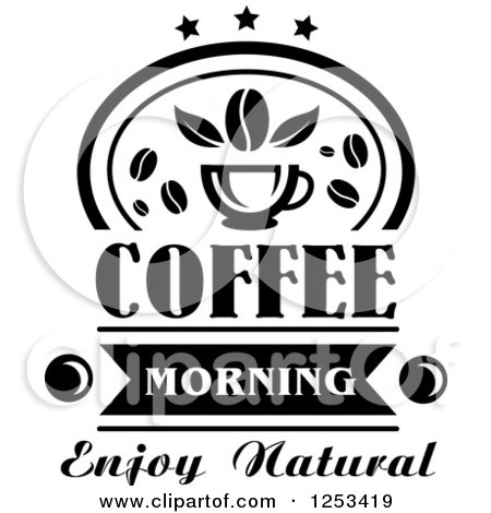 Clipart of a Black and White Coffee Morning Enjoy Natural Design - Royalty Free Vector Illustration by Vector Tradition SM