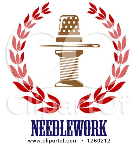 Clipart of a Thimble Needle and Spool of Thread in a Laurel Wreath over Needlework Text - Royalty Free Vector Illustration by Vector Tradition SM