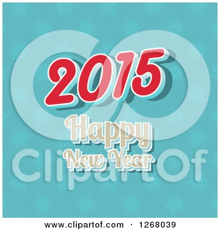 Clipart of a 2015 Happy New Year Greeting over Blue Snowflakes - Royalty Free Vector Illustration by KJ Pargeter