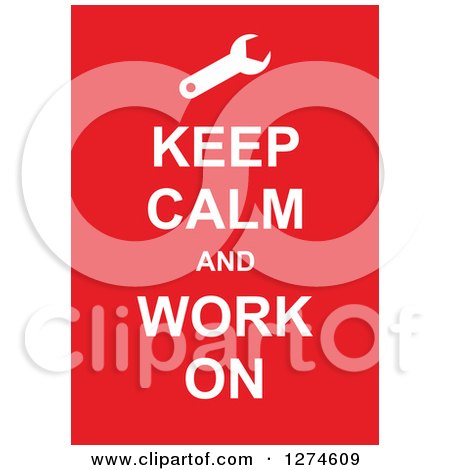 Clipart of White Keep Calm and Work on Text with a Wrench on Red - Royalty Free Vector Illustration by Prawny
