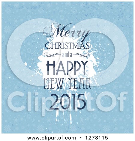 Clipart of a Merry Christmas and a Happy New Year 2015 Greeting over Grungy Snowflakes and a Splatter - Royalty Free Vector Illustration by KJ Pargeter