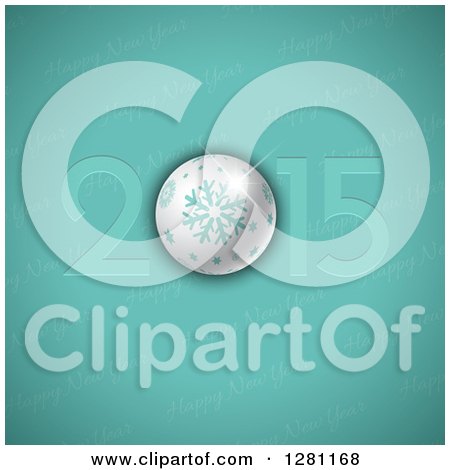 Clipart of a Happy New Year 2015 Greeting with a Snowflake Bauble over Turquoise with Text - Royalty Free Vector Illustration by KJ Pargeter