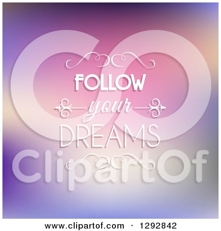 Clipart of a Quote of Follow Your Dreams Text over Gradient - Royalty Free Vector Illustration by KJ Pargeter