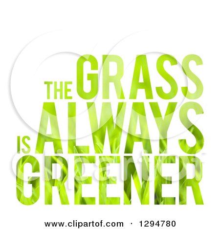 Clipart of Patterned the Grass Is Always Greener Text on White - Royalty Free Illustration by Arena Creative