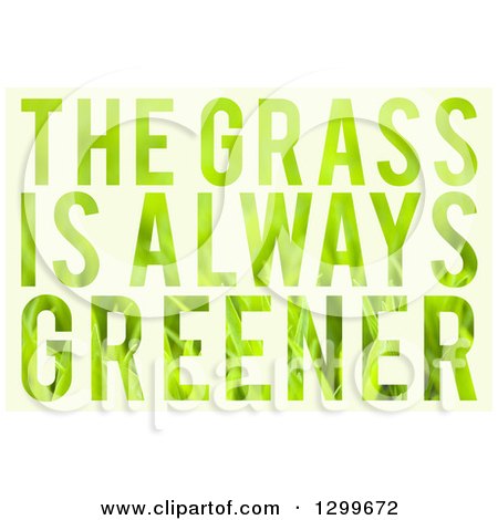 Clipart of Patterned the Grass Is Always Greener Text on Green - Royalty Free Illustration by Arena Creative