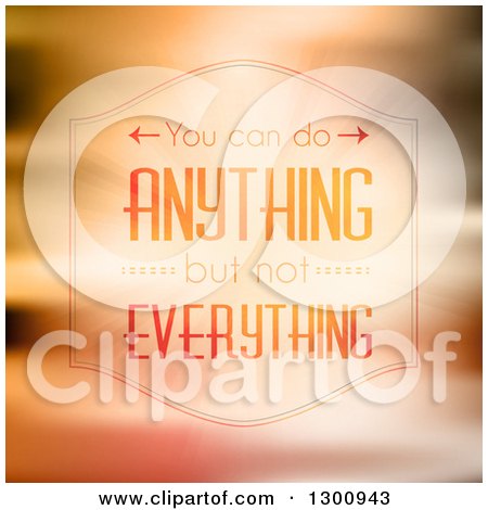 Clipart of You Can Do Anything but Not Everything Inspirational Quote Text on Orange Rays and Blur - Royalty Free Vector Illustration by KJ Pargeter