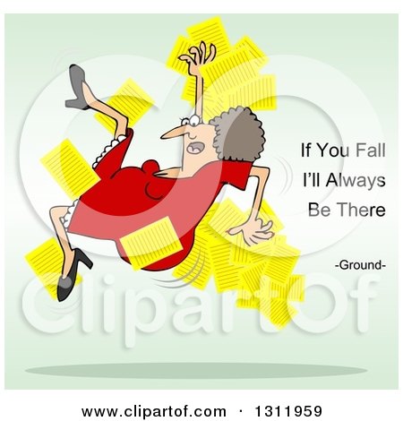 Clipart of a White Woman Slipping and Dropping Papers with if You Fall I'll Always Be There Ground Text - Royalty Free Illustration by djart