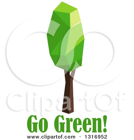 Clipart of a Low Poly Geometric Tall Tree over Go Green Text - Royalty Free Vector Illustration by Vector Tradition SM