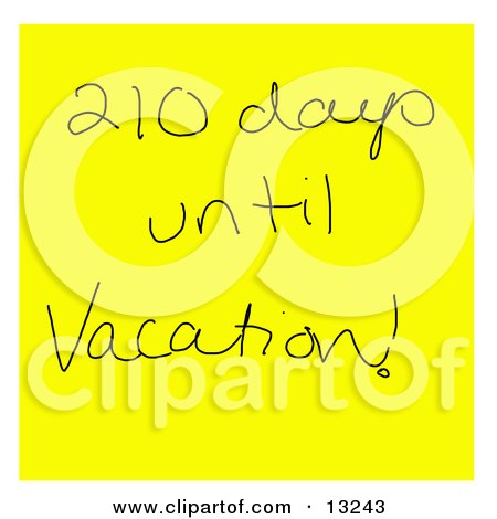 Hand Written Yellow Sticky Note Reading 210 Days Until Vacation! Clipart Illustration by Jamers
