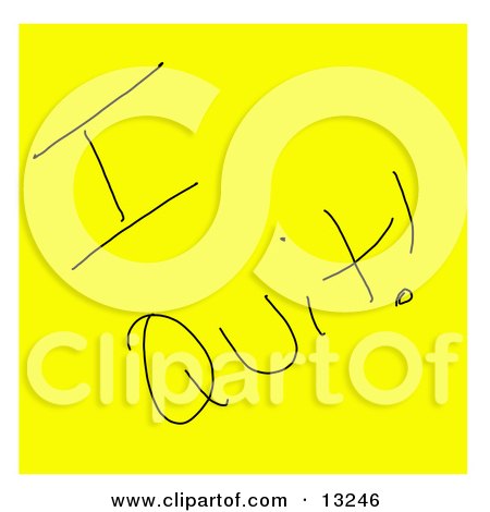 an Employee's Resignation Written as "I Quit!" on a Yellow Sticky Note Clipart Illustration by Jamers