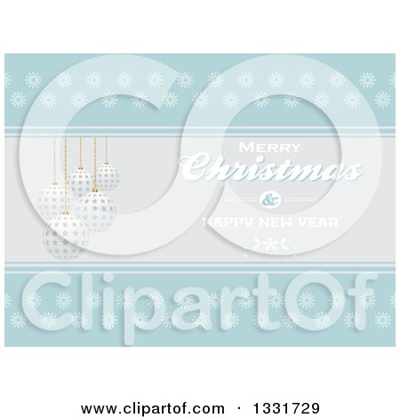 Clipart of a Merry Christmas and Happy New Year Greeting with Baubles on Blue and White with Snowflakes - Royalty Free Vector Illustration by elaineitalia