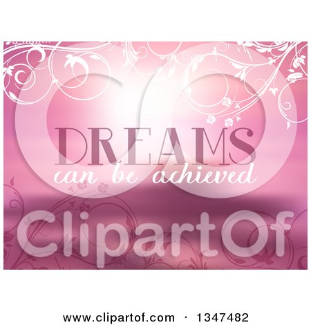 Clipart of Dreams Can Be Achieved Text over Pink Floral - Royalty Free Vector Illustration by KJ Pargeter
