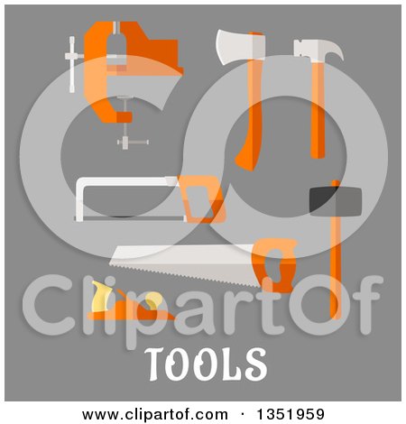 Clipart of a Flat Design Axe, Hammer, Hand Saw, Claw Hammer, Bench Vice, Jack Plane and Hacksaw with Text Tools over Gray - Royalty Free Vector Illustration by Vector Tradition SM