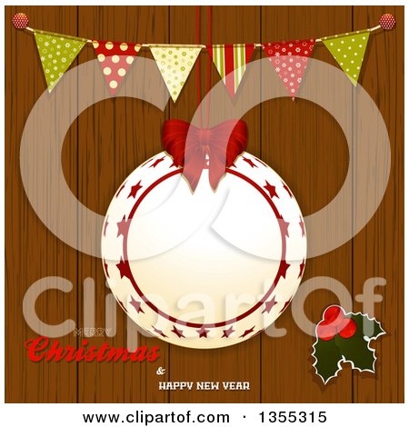Clipart of a Suspended Christmas Bauble Frame with Holly, Bunting Banner, and Merry Christmas and Happy New Year Text over Wood - Royalty Free Vector Illustration by elaineitalia