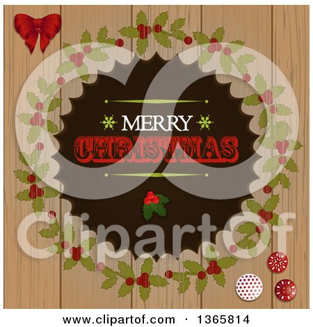 Clipart of a Retro Merry Christmas Greeting with Holly in a Wreath over Wood - Royalty Free Vector Illustration by elaineitalia