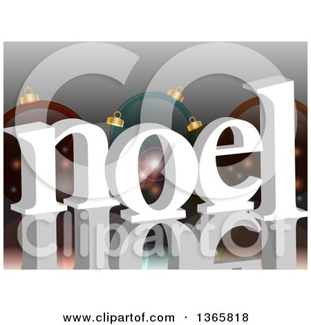 Clipart of 3d White Noel Text over Christmas Baubles on Gray with Flares and a Reflection - Royalty Free Vector Illustration by elaineitalia