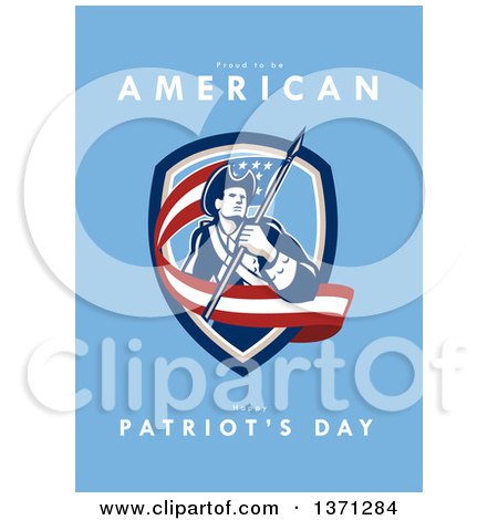 Clipart of a Greeting Card Design with an American Patriot Revolutionary Soldier Carrying a Flag and Proud to Be American, Happy Patriot's Day Text on Blue - Royalty Free Illustration by patrimonio