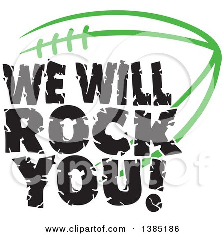 Clipart of Black WE WILL ROCK YOU Text over a Kelly Green American Football - Royalty Free Vector Illustration by Johnny Sajem