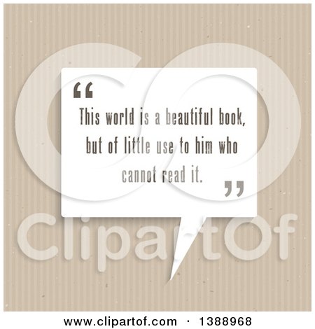 Clipart of a This World Is a Beautiful Book, but of Little Use to Him Who Cannot Read It Quote on a Speech Balloon over Cardboard - Royalty Free Vector Illustration by KJ Pargeter