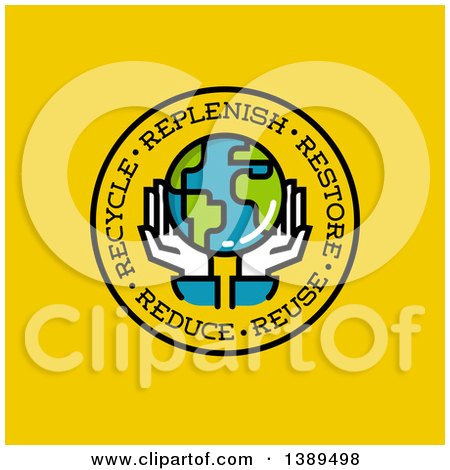Clipart of a Pair of Hands Holding Planet Earth in a Circle with Replenish Restore Reuse Reduce and Recycle Text on Yellow - Royalty Free Vector Illustration by elena