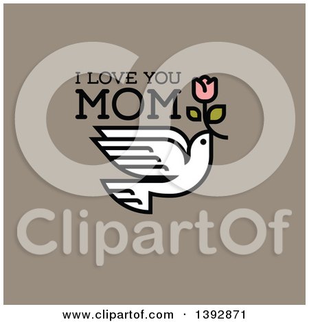 Clipart of a Dove Flying with a Pink Flower and I Love You Mom Text on Taupe - Royalty Free Vector Illustration by elena