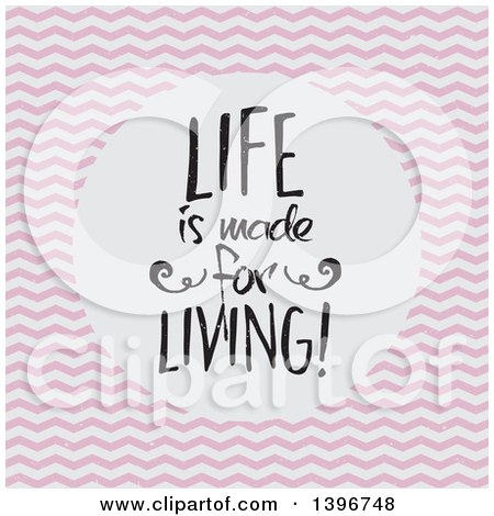 Clipart of a Life Is Made for Living Quote in a Circle over Pink and White Chevrons - Royalty Free Vector Illustration by KJ Pargeter