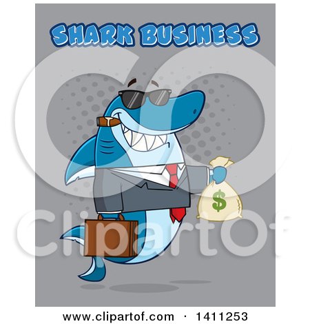 Clipart of a Cartoon Business Shark Mascot Character Wearing Sunglasses, Smoking a Cigar and Holding a Money Bag, with Text over Gray - Royalty Free Vector Illustration by Hit Toon
