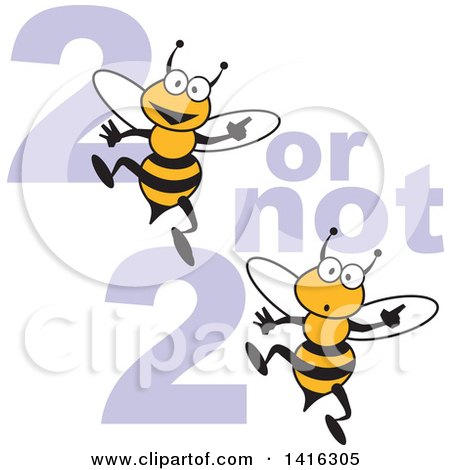 Clipart of a Cartoon 2 Be or Not 2 Be Design with Bees - Royalty Free Vector Illustration by Johnny Sajem