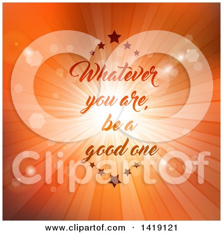 Clipart of a Whatever You Are Be a Good One Inspirational Quote over Orange - Royalty Free Vector Illustration by KJ Pargeter